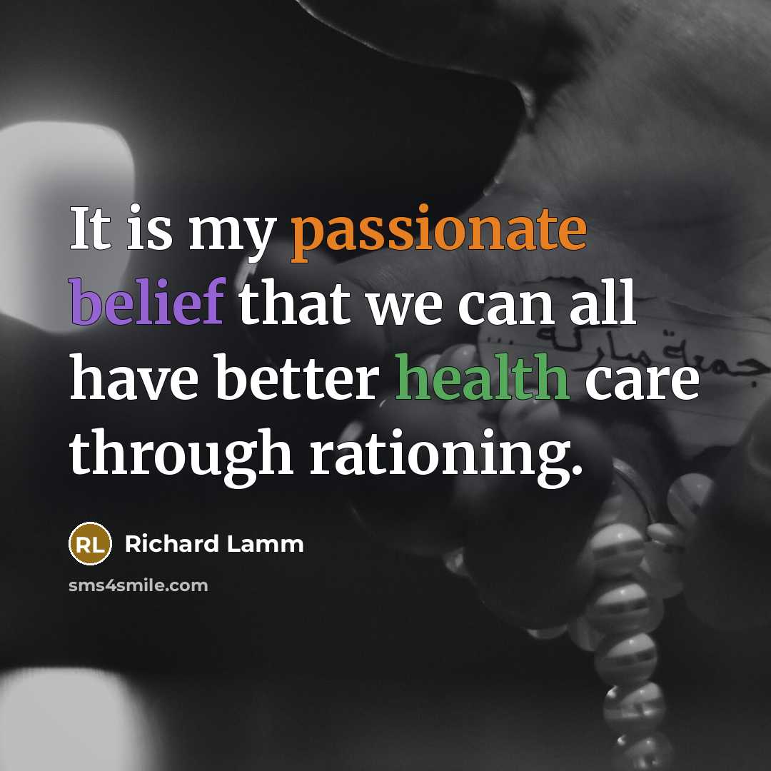 “It is my passionate belief that we can all have…” quote by Richard Lamm