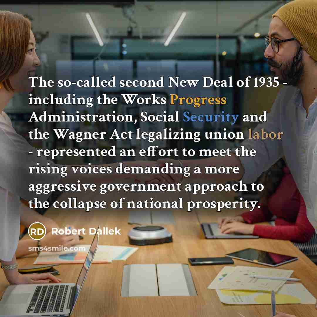 “The so-called second New Deal of 1935 - including the…” quote by Robert Dallek