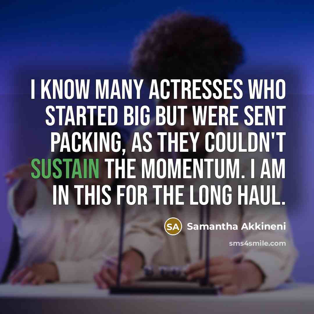 “I know many actresses who started big but were sent…” quote by Samantha Akkineni
