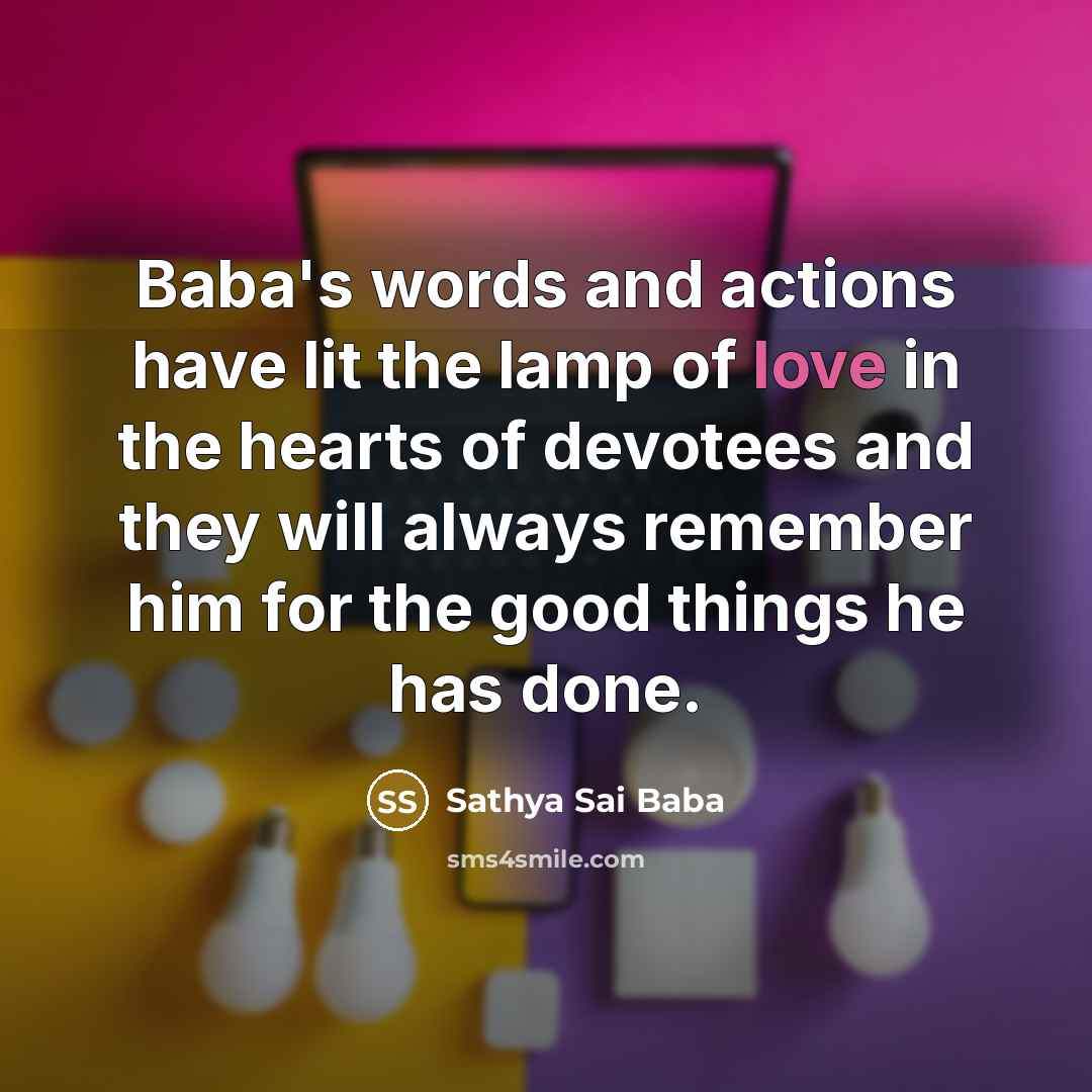 “Baba's words and actions have lit the lamp of love…” quote by Sathya Sai Baba