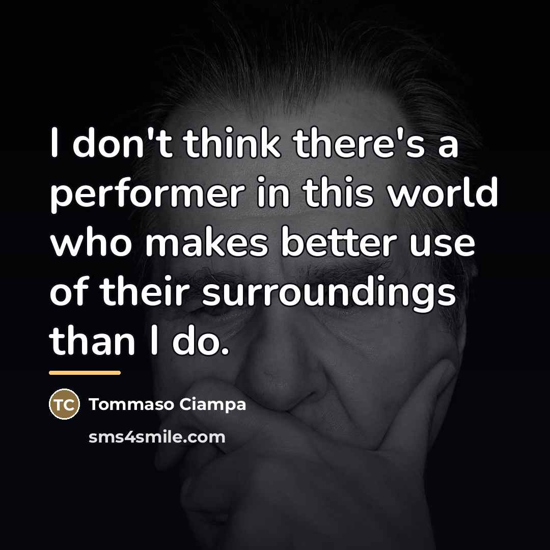 “I don't think there's a performer in this world who…” quote by Tommaso Ciampa