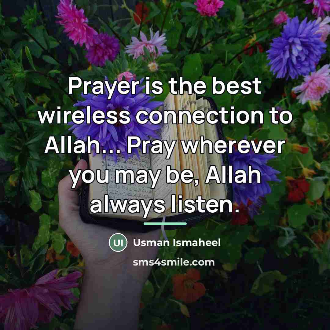 “Prayer is the best wireless connection to Allah... Pray wherever…” quote by Usman Ismaheel