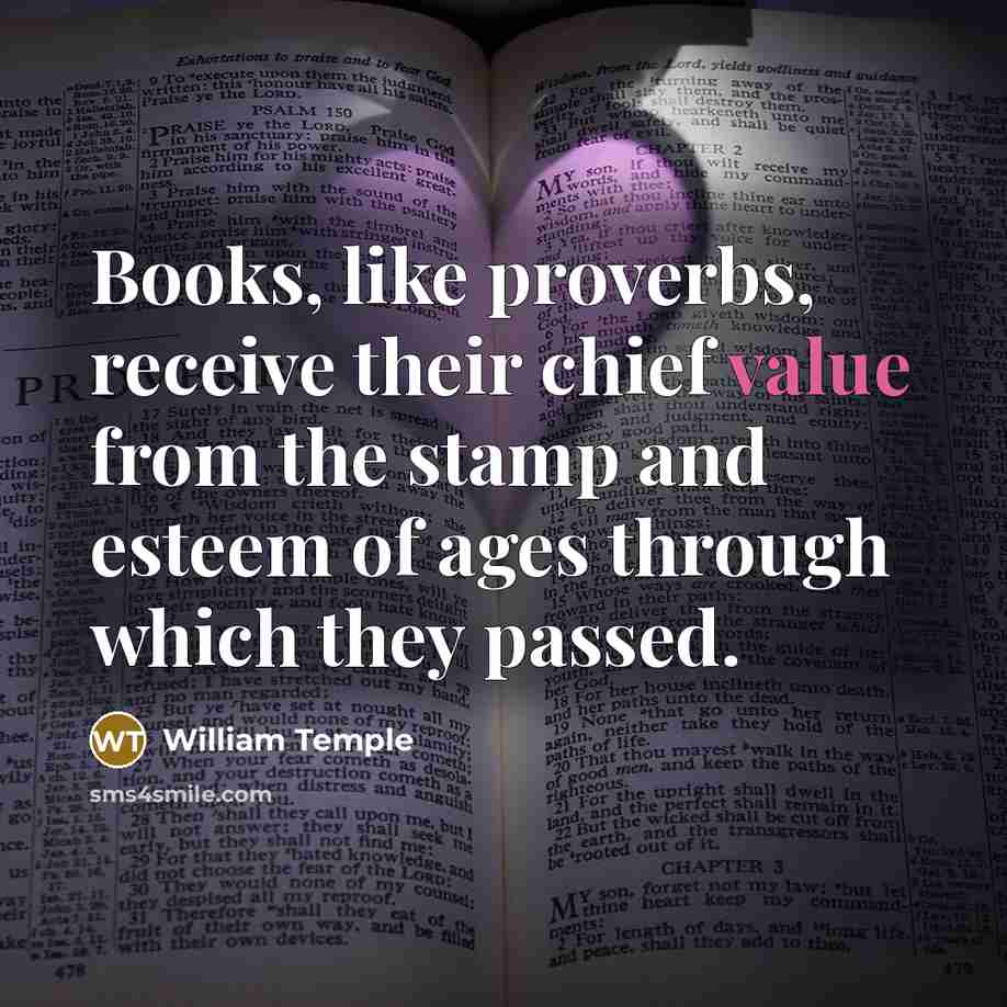 “Books, like proverbs, receive their chief value from the stamp…” quote by William Temple