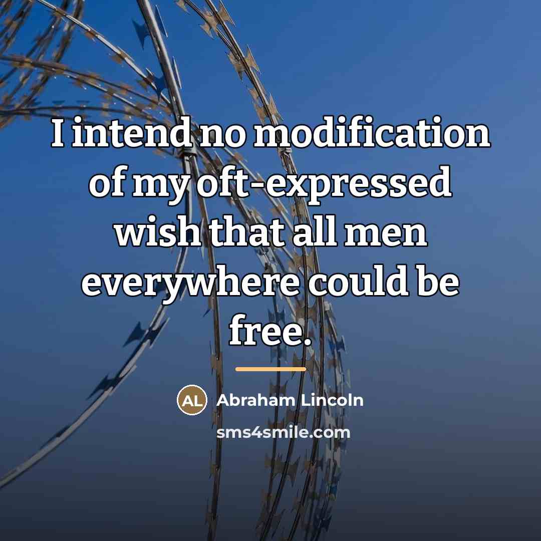 “I intend no modification of my oft-expressed wish that all…” quote by Abraham Lincoln