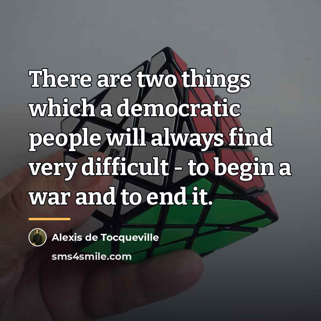 “There are two things which a democratic people will always…” quote by Alexis de Tocqueville
