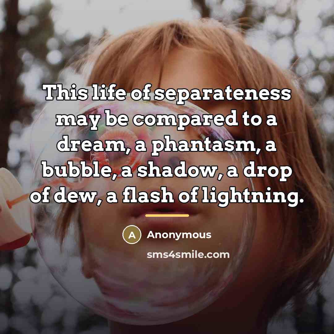 “This life of separateness may be compared to a dream,…” quote by Anonymous
