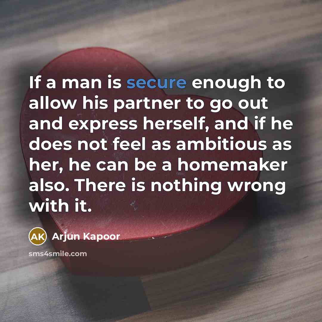 “If a man is secure enough to allow his partner…” quote by Arjun Kapoor