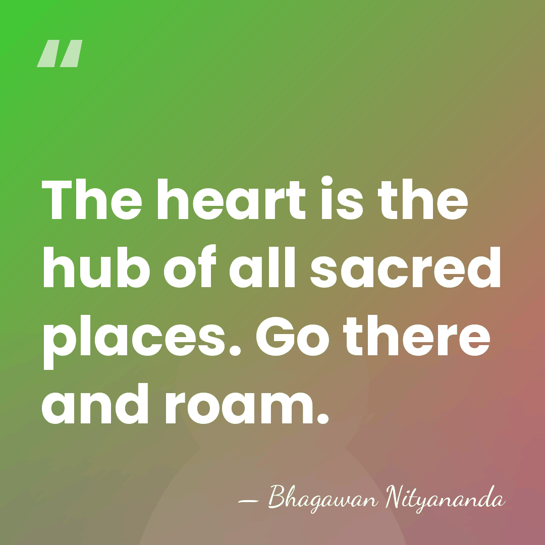 The heart is the hub of all sacred places. Go there and&hellip; - Bhagawan Nityananda