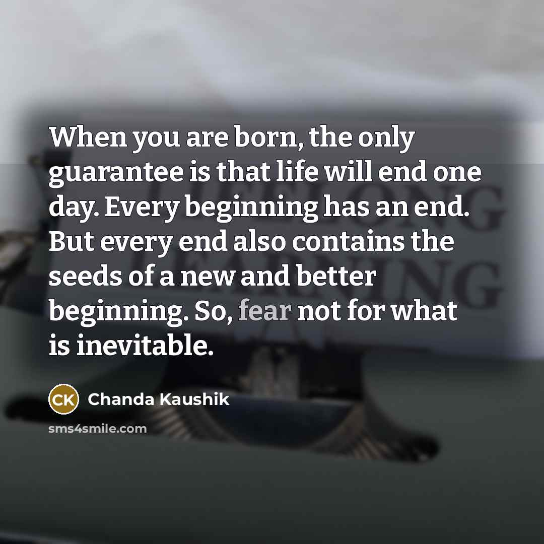 “When you are born, the only guarantee is that life…” quote by Chanda Kaushik