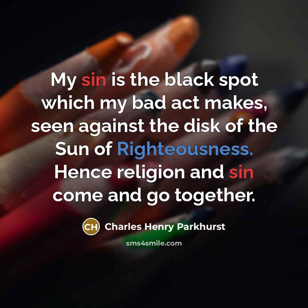 “My sin is the black spot which my bad act…” quote by Charles Henry Parkhurst