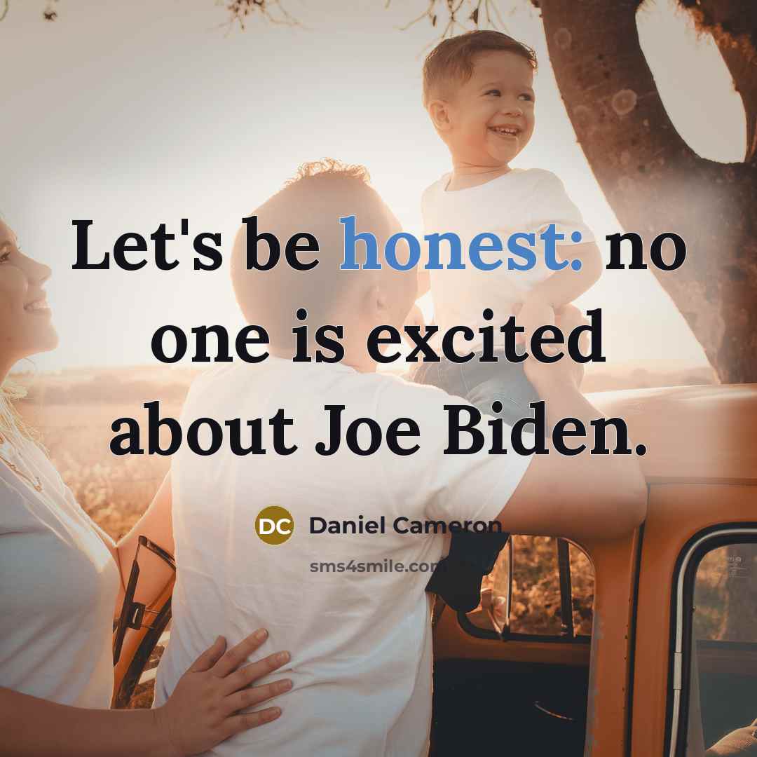“Let's be honest: no one is excited about Joe Biden.…” quote by Daniel Cameron