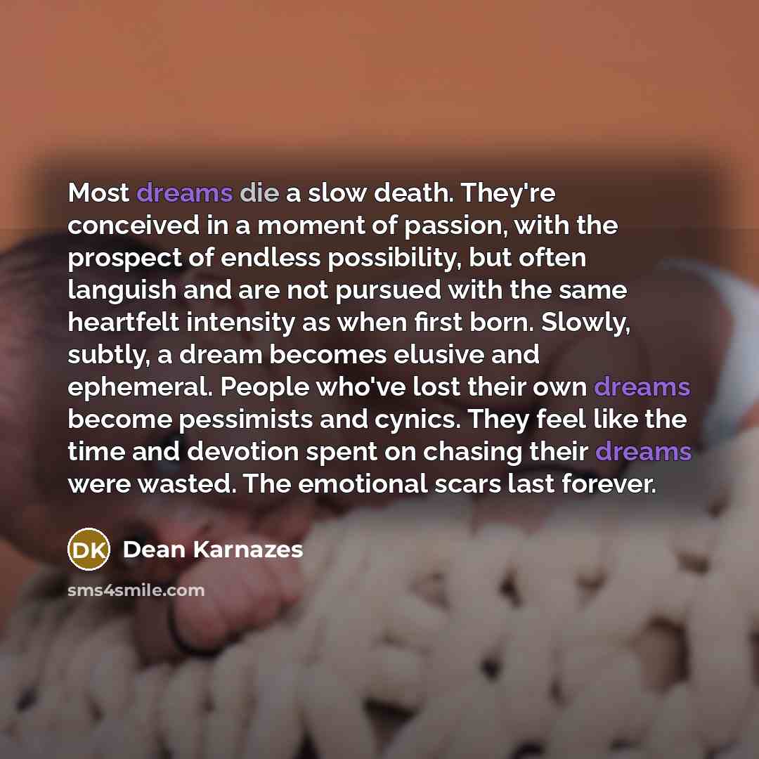 “Most dreams die a slow death. They're conceived in a…” quote by Dean Karnazes