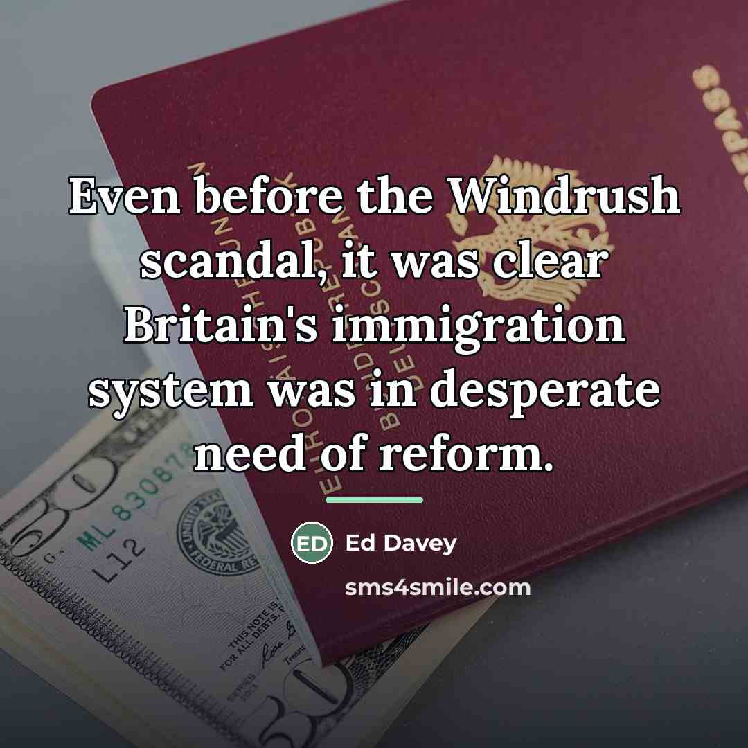 “Even before the Windrush scandal, it was clear Britain's immigration…” quote by Ed Davey