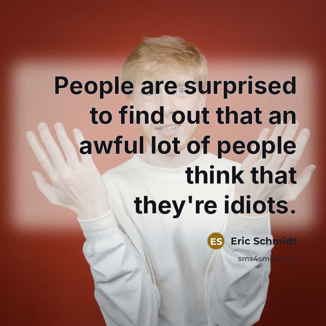 “People are surprised to find out that an awful lot…” quote by Eric Schmidt