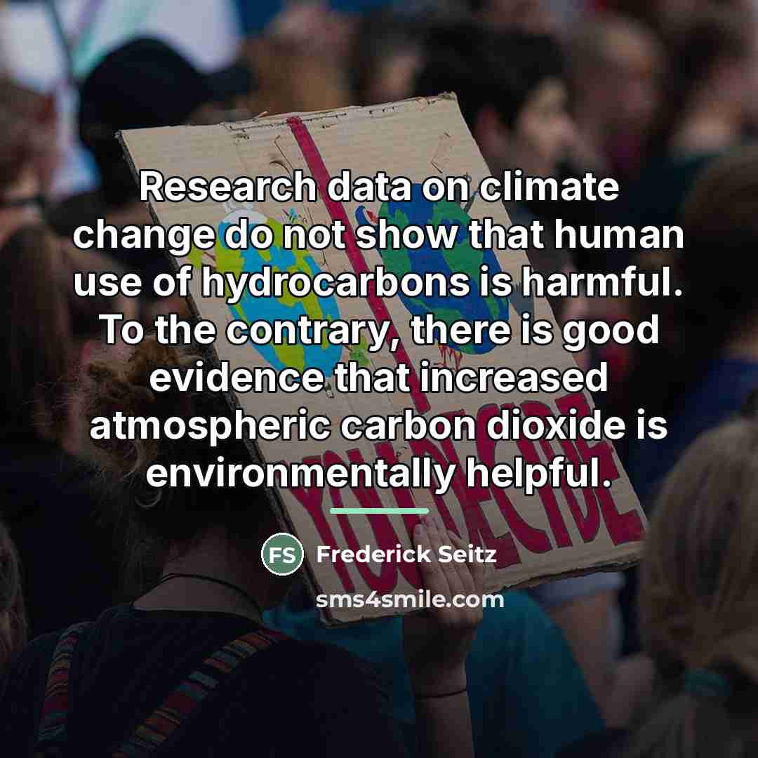 “Research data on climate change do not show that human…” quote by Frederick Seitz