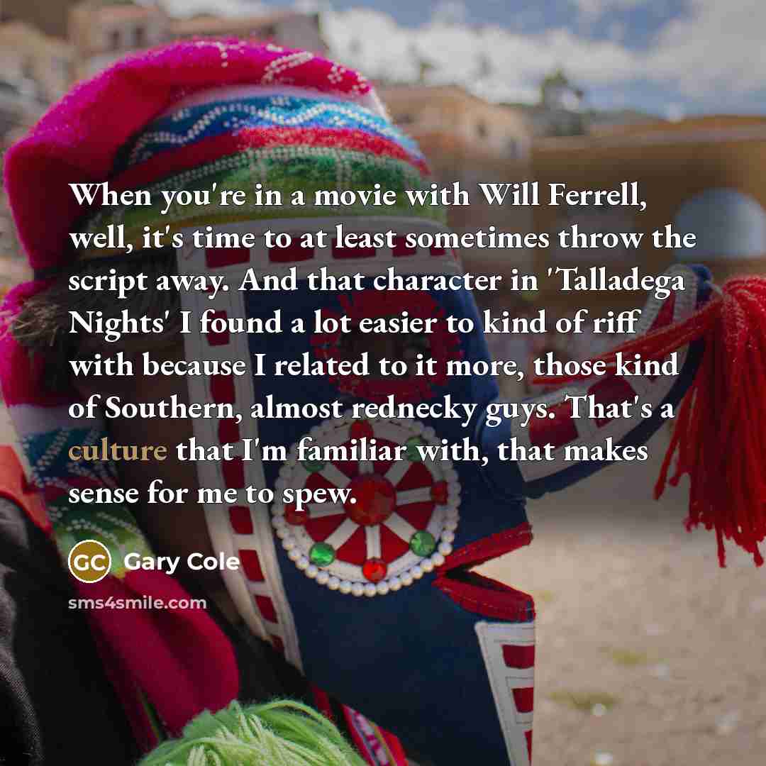 “When you're in a movie with Will Ferrell, well, it's…” quote by Gary Cole