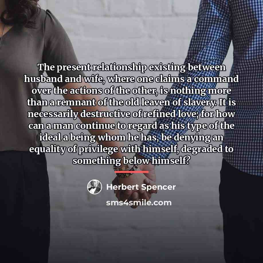 “The present relationship existing between husband and wife, where one…” quote by Herbert Spencer