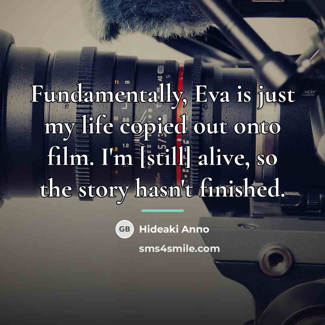 “Fundamentally, Eva is just my life copied out onto film.…” quote by Hideaki Anno