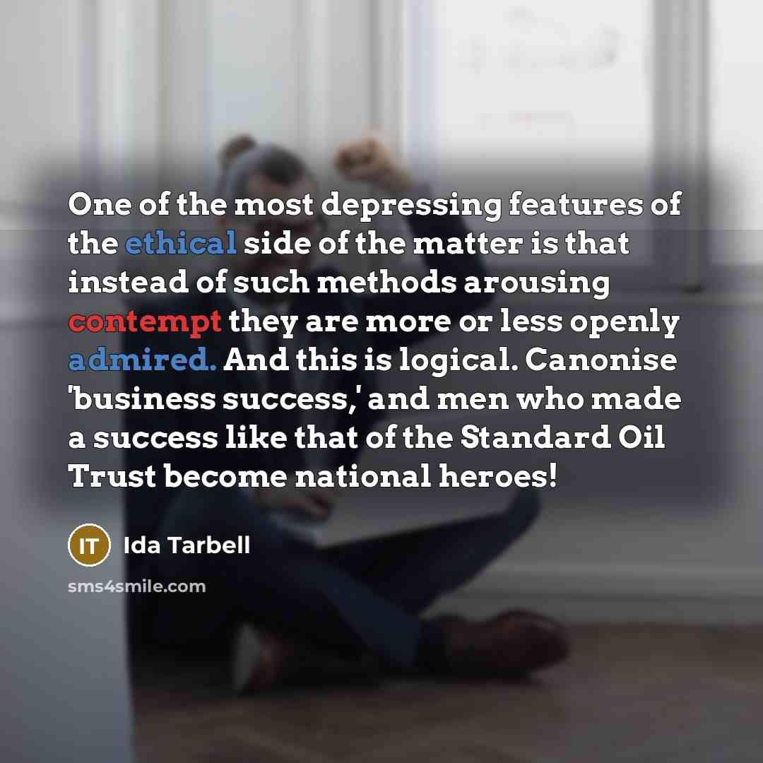 “One of the most depressing features of the ethical side…” quote by Ida Tarbell