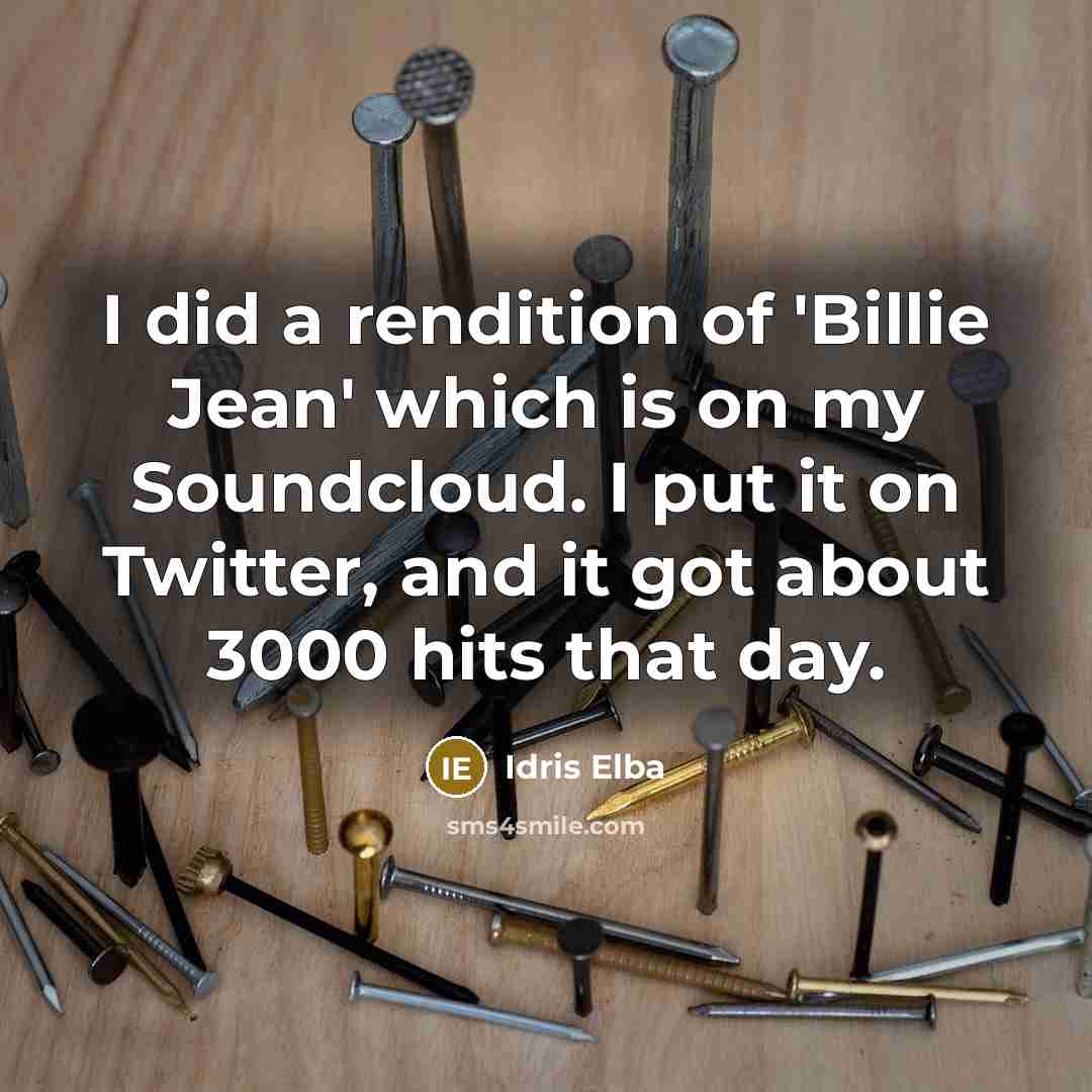“I did a rendition of 'Billie Jean' which is on…” quote by Idris Elba
