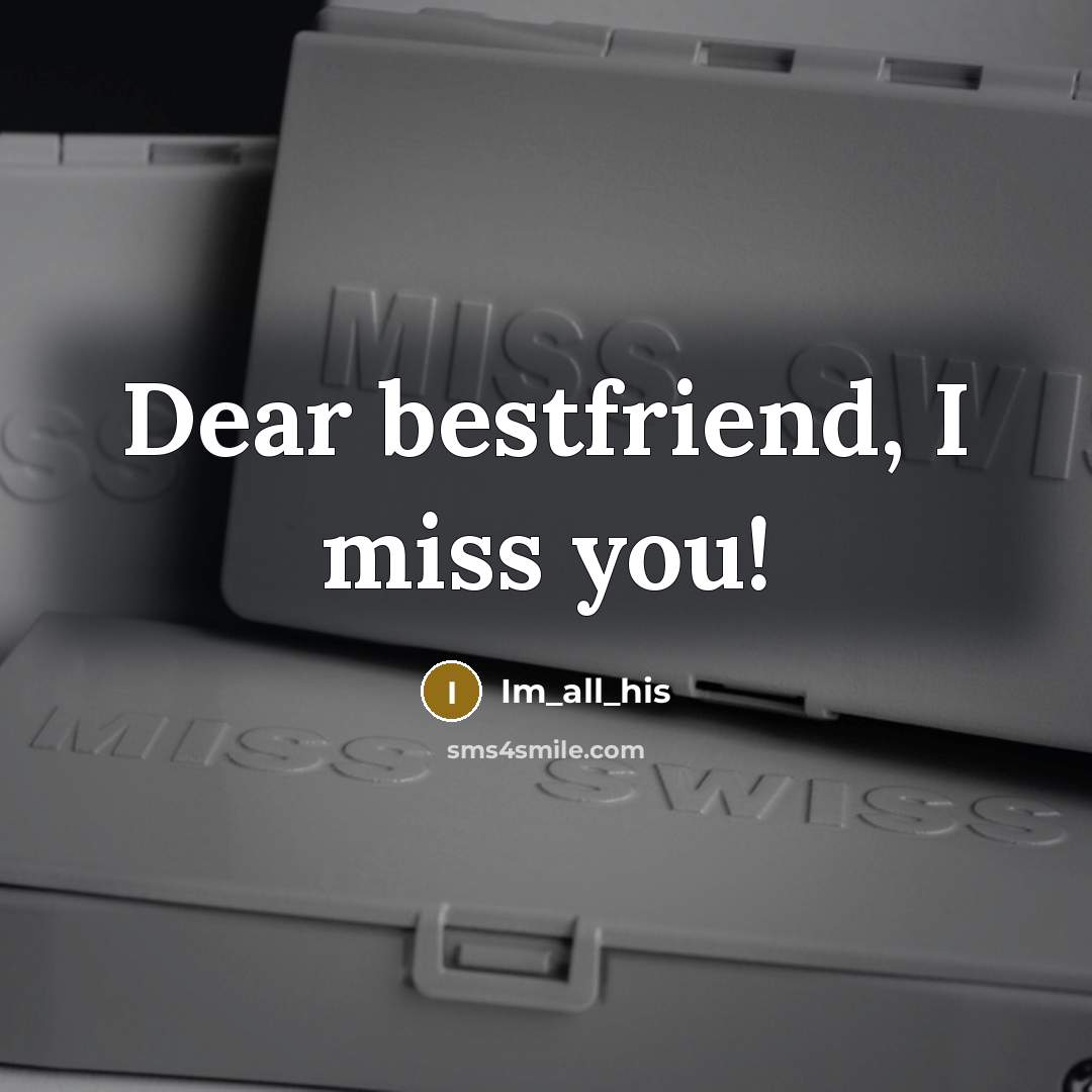 “Dear bestfriend, I miss you!…” quote by Im_all_his