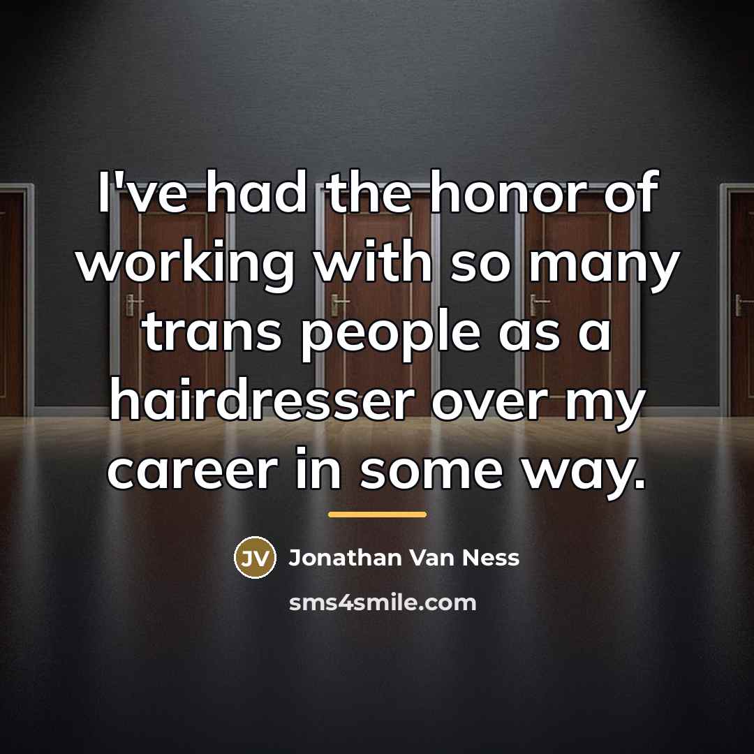 “I've had the honor of working with so many trans…” quote by Jonathan Van Ness
