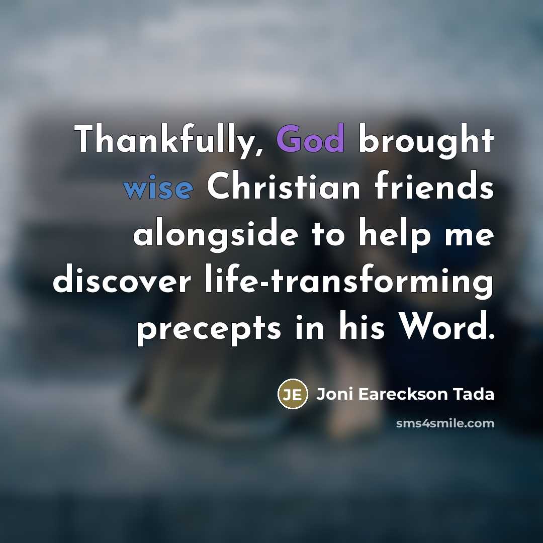 “Thankfully, God brought wise Christian friends alongside to help me…” quote by Joni Eareckson Tada