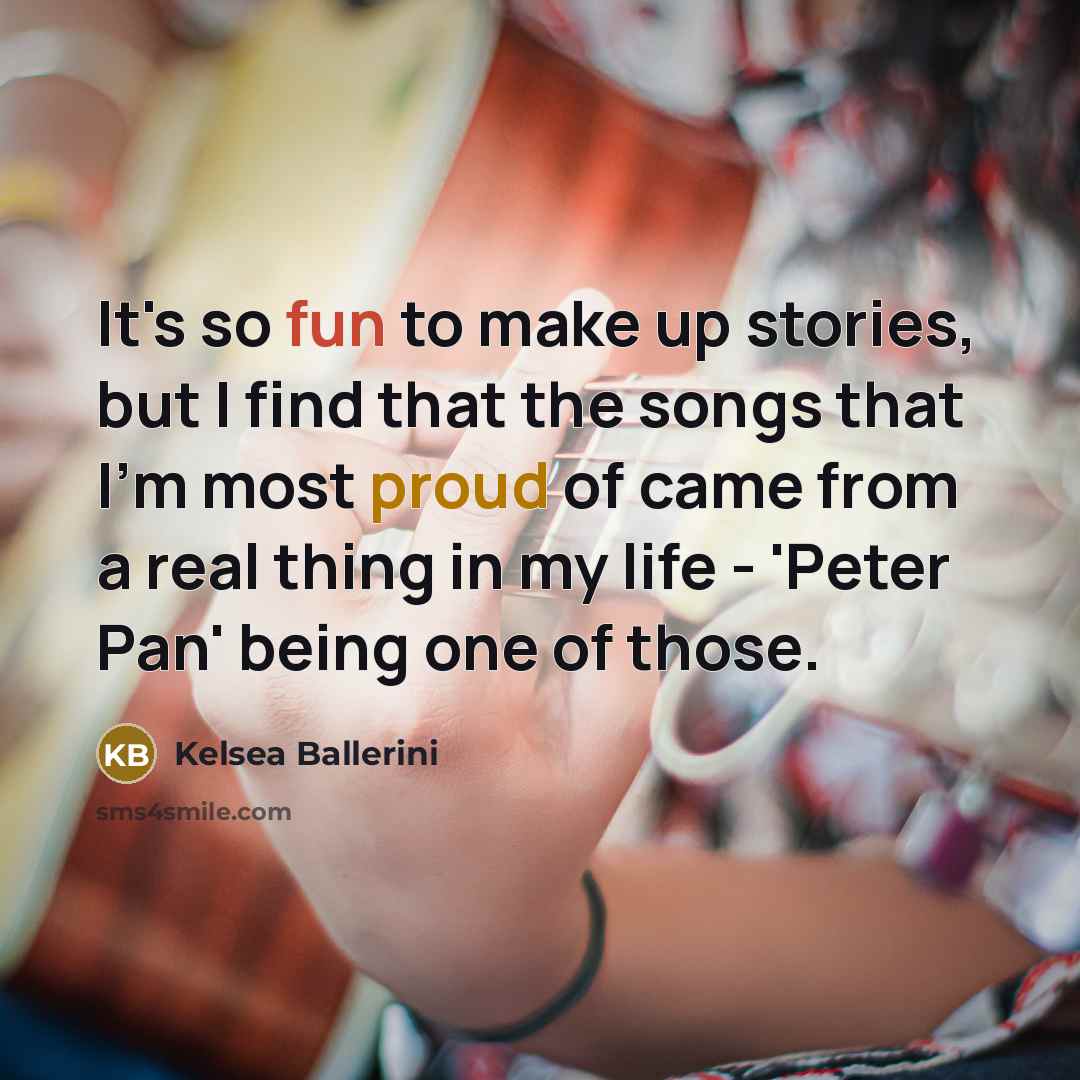 “It's so fun to make up stories, but I find…” quote by Kelsea Ballerini
