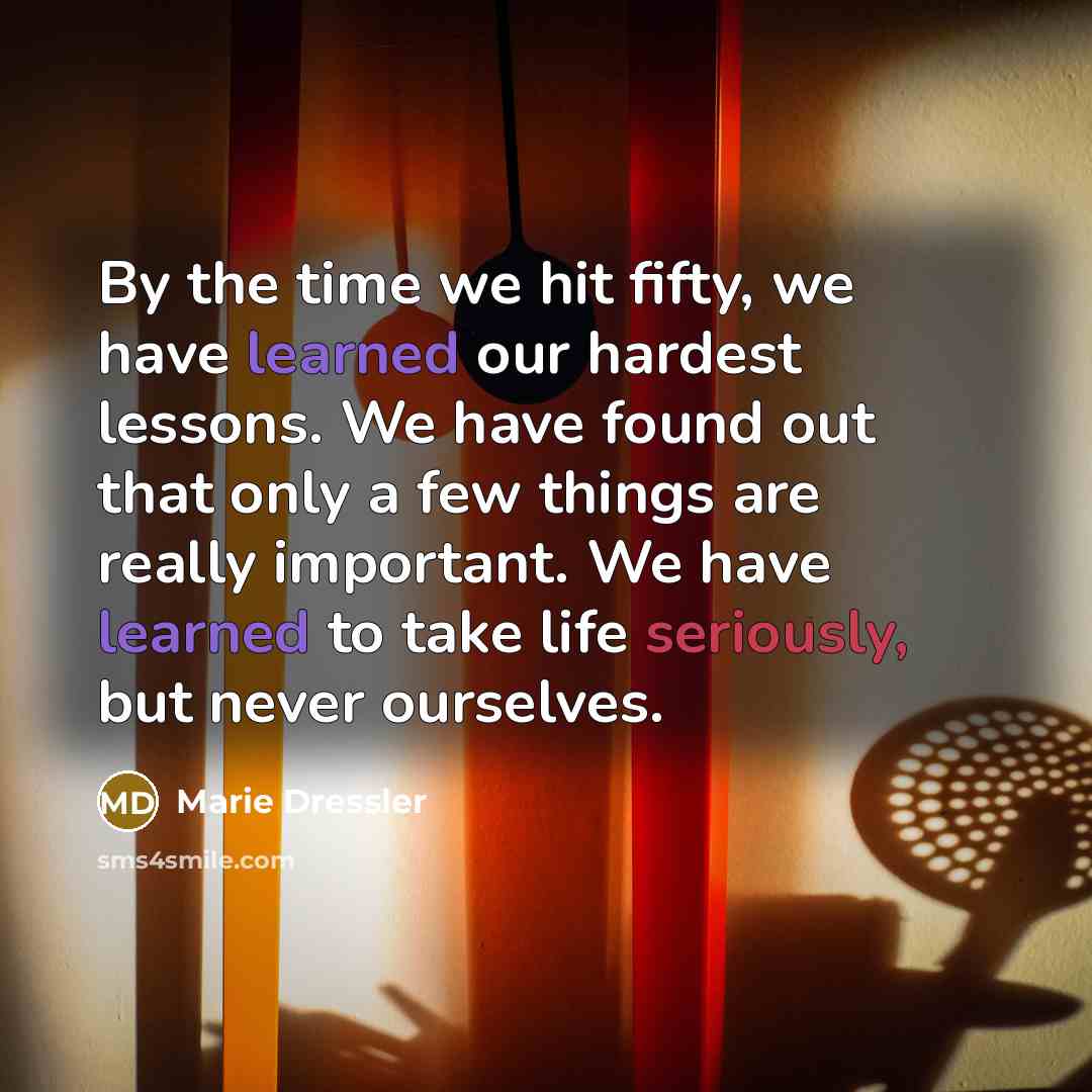 “By the time we hit fifty, we have learned our…” quote by Marie Dressler