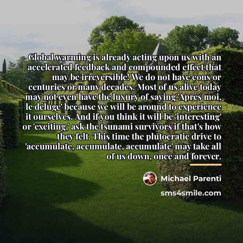 “Global warming is already acting upon us with an accelerated…” quote by Michael Parenti