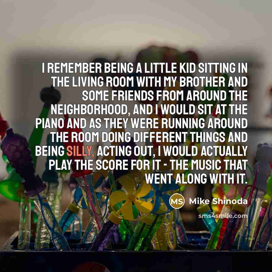 “I remember being a little kid sitting in the living…” quote by Mike Shinoda
