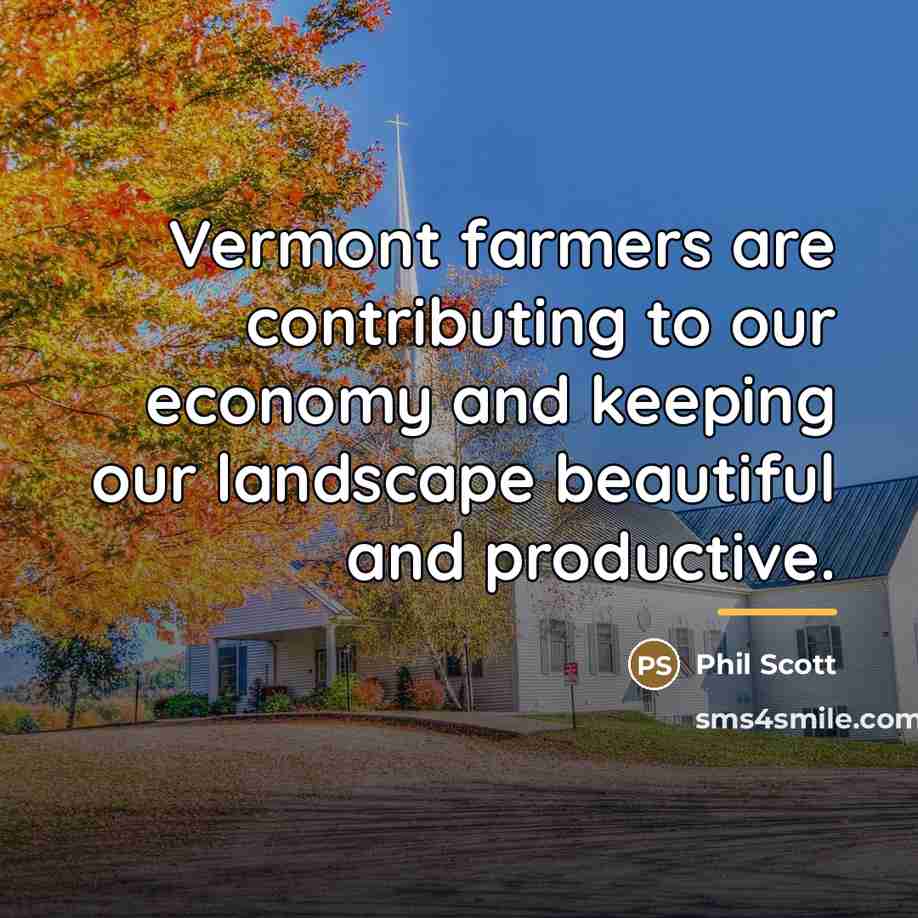 “Vermont farmers are contributing to our economy and keeping our…” quote by Phil Scott