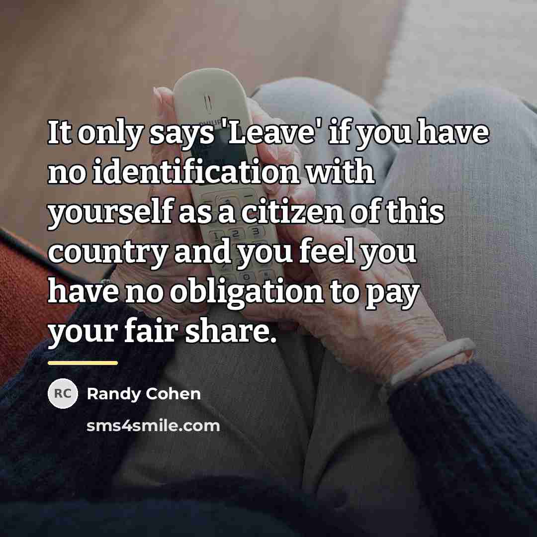 “It only says 'Leave' if you have no identification with…” quote by Randy Cohen