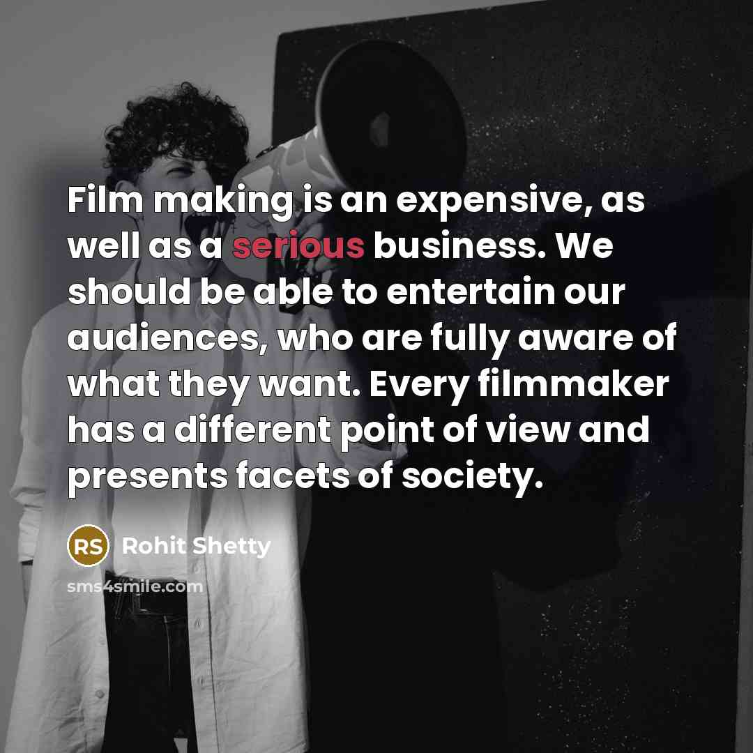 “Film making is an expensive, as well as a serious…” quote by Rohit Shetty