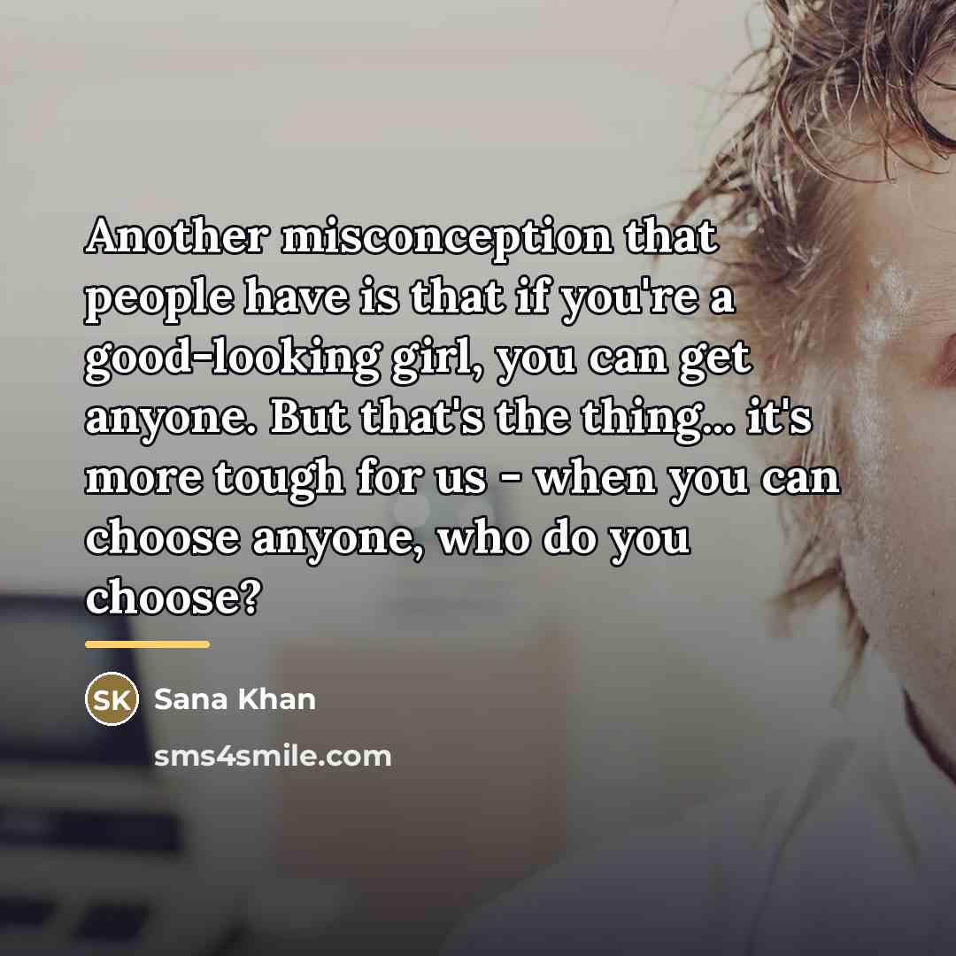 “Another misconception that people have is that if you're a…” quote by Sana Khan