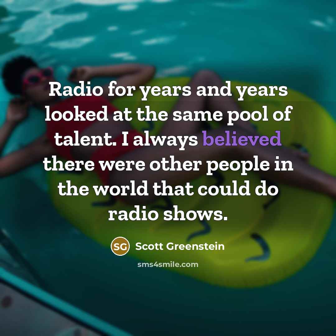 “Radio for years and years looked at the same pool…” quote by Scott Greenstein
