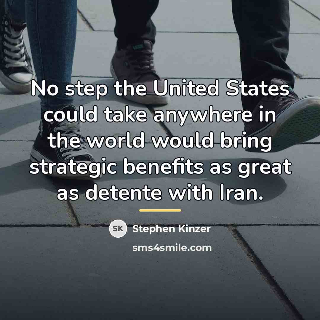 “No step the United States could take anywhere in the…” quote by Stephen Kinzer