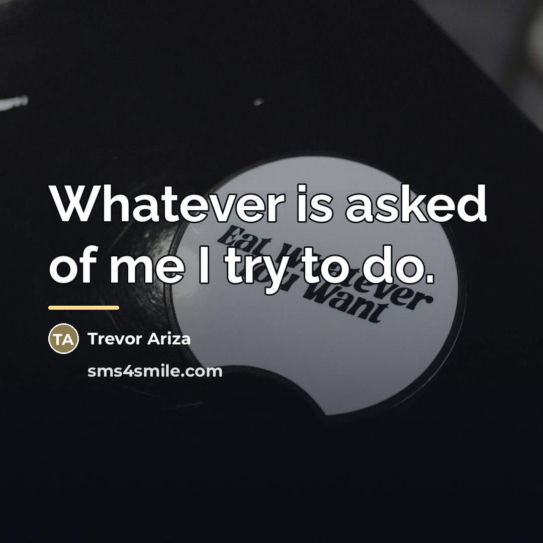 “Whatever is asked of me I try to do.…” quote by Trevor Ariza