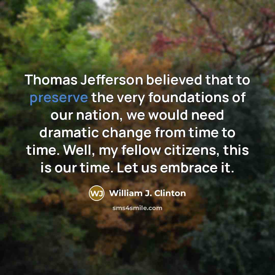 “Thomas Jefferson believed that to preserve the very foundations of…” quote by William J. Clinton