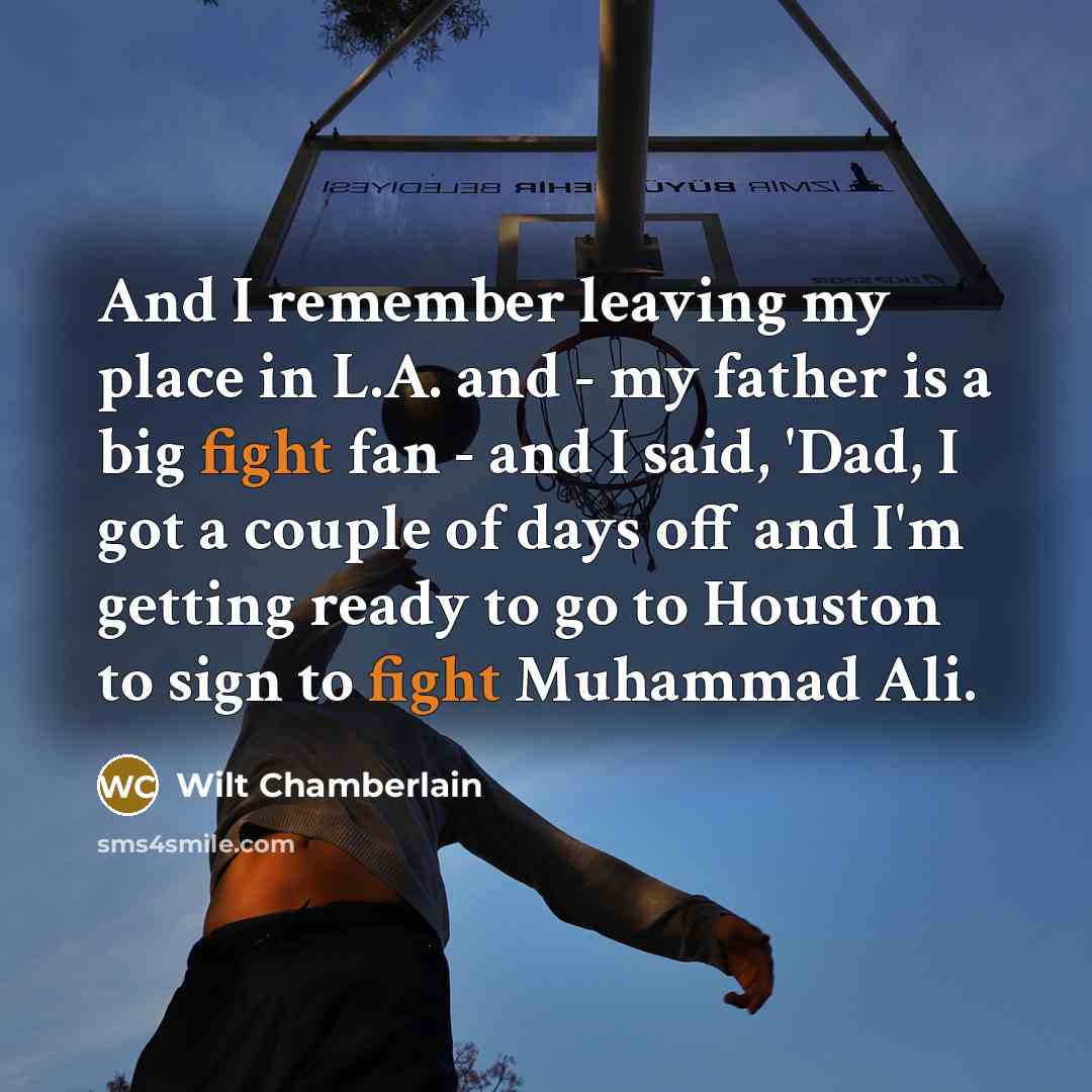 “And I remember leaving my place in L.A. and -…” quote by Wilt Chamberlain