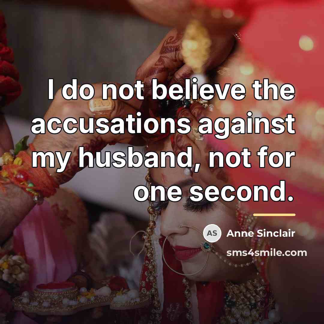 “I do not believe the accusations against my husband, not…” quote by Anne Sinclair