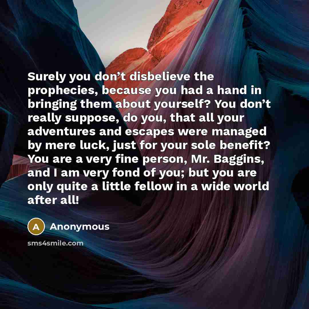 “Surely you don’t disbelieve the prophecies, because you had a…” quote by Anonymous