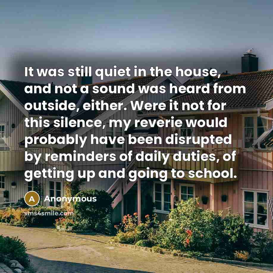“It was still quiet in the house, and not a…” quote by Anonymous