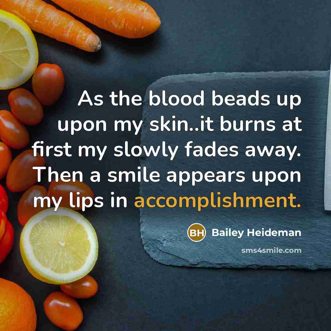 “As the blood beads up upon my skin..it burns at…” quote by Bailey Heideman
