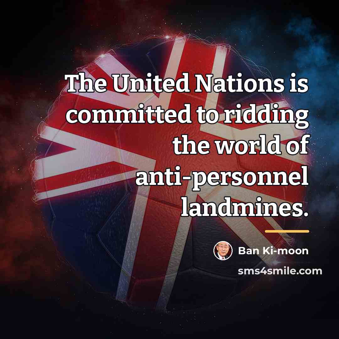 “The United Nations is committed to ridding the world of…” quote by Ban Ki-moon