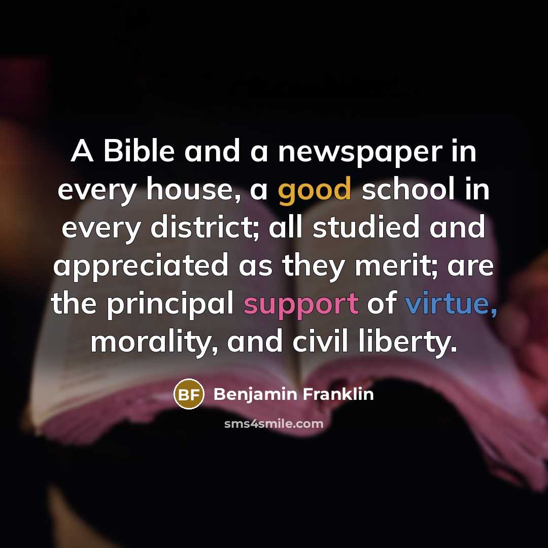 “A Bible and a newspaper in every house, a good…” quote by Benjamin Franklin