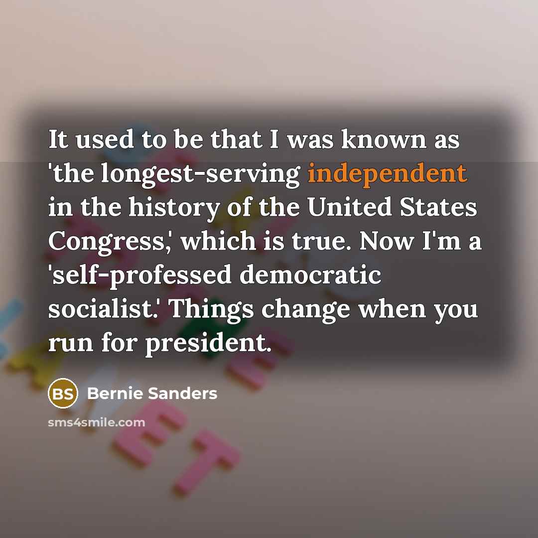 “It used to be that I was known as 'the…” quote by Bernie Sanders