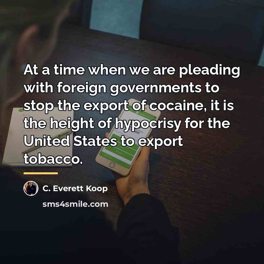 “At a time when we are pleading with foreign governments…” quote by C. Everett Koop