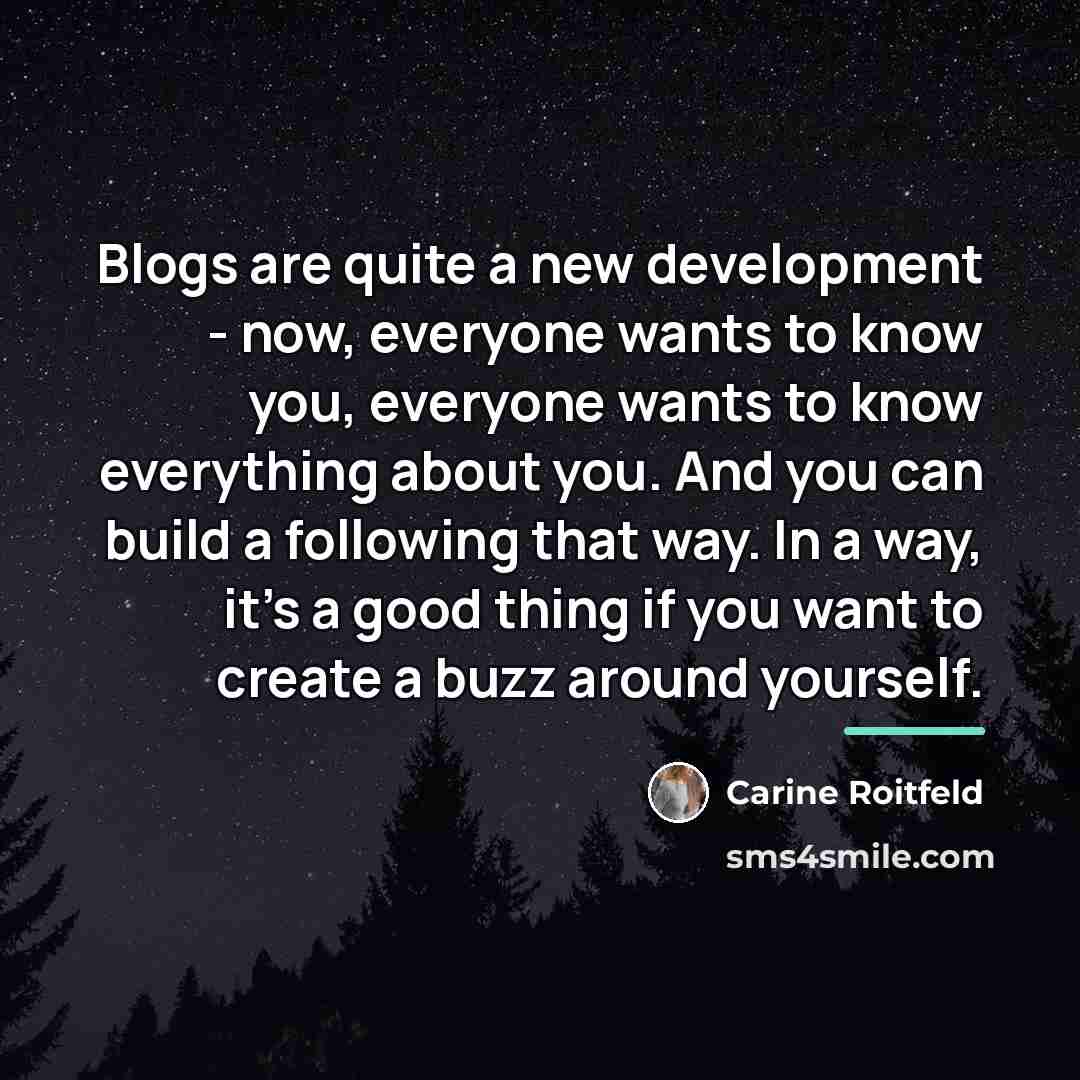 “Blogs are quite a new development - now, everyone wants…” quote by Carine Roitfeld