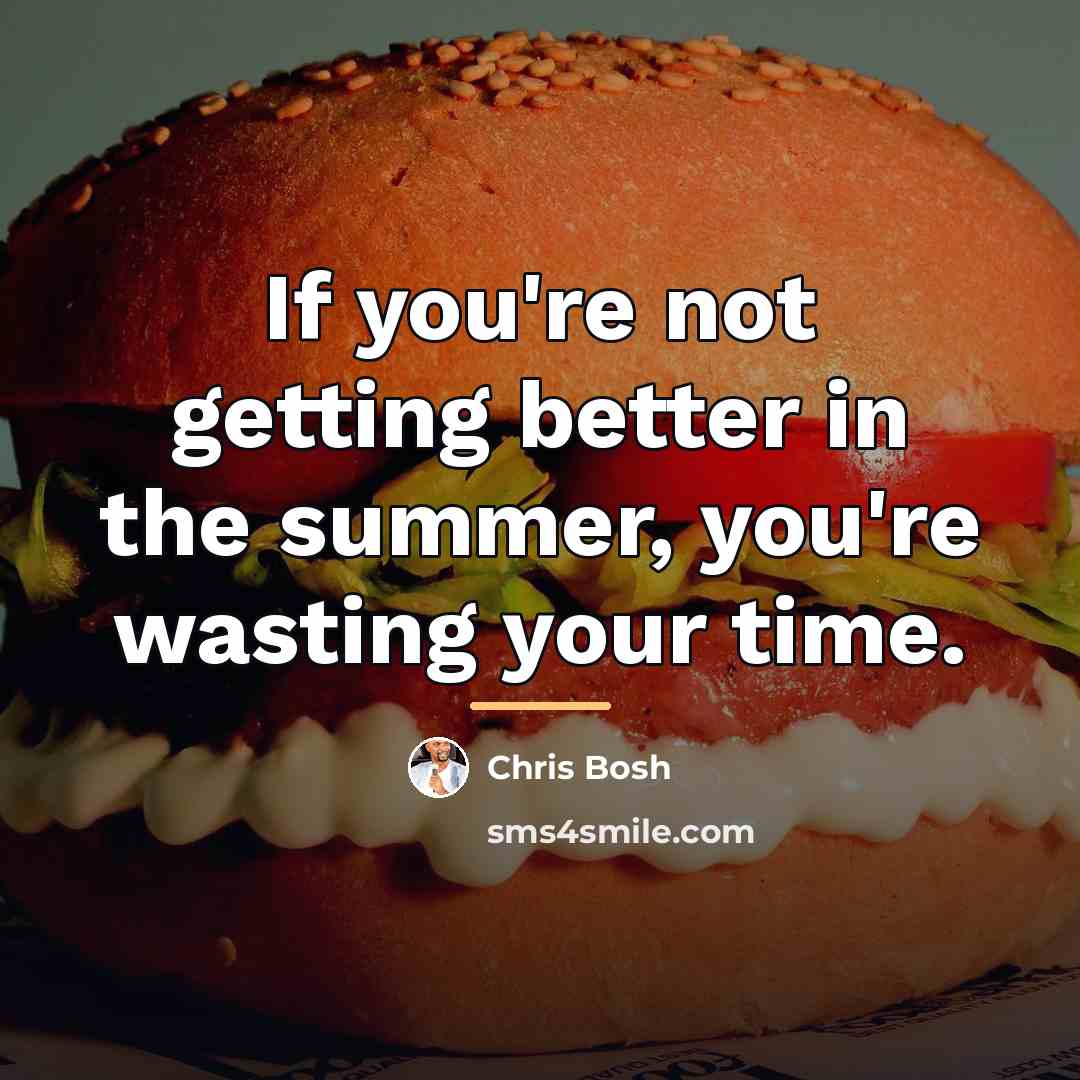 “If you're not getting better in the summer, you're wasting…” quote by Chris Bosh